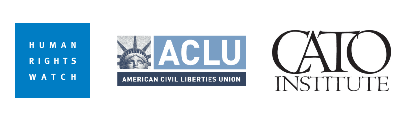 Human Rights Watch, ACLU, CATO Institute